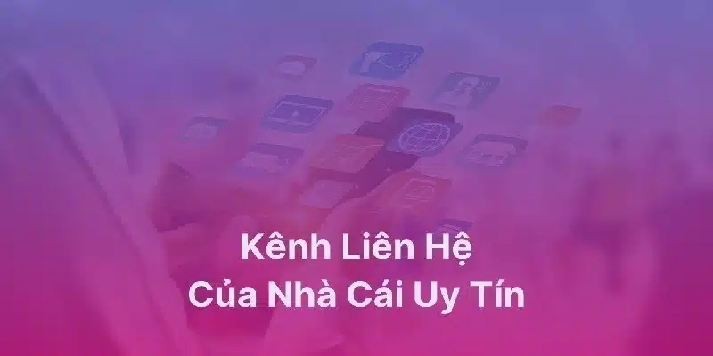 Khái niệm về phương thức liên hệ FUN88