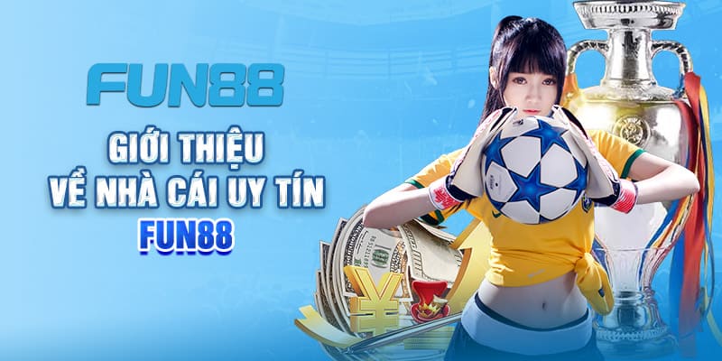 Làm rõ về nhà cái Fun88 cho bạn mới