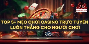 mẹo chơi casino trực tuyến