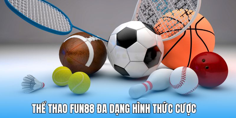 Cá cược đa dạng thể loại kèo hấp dẫn tại Fun88