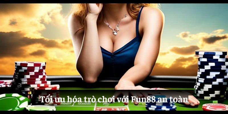 Tối ưu hóa trò chơi với Fun88 an toàn